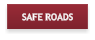 SAFE ROADS