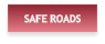 SAFE ROADS