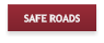 SAFE ROADS